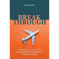 Breakthrough: What Cabin Crew Can Teach You About Leadership, Teamwork and Customer Contact