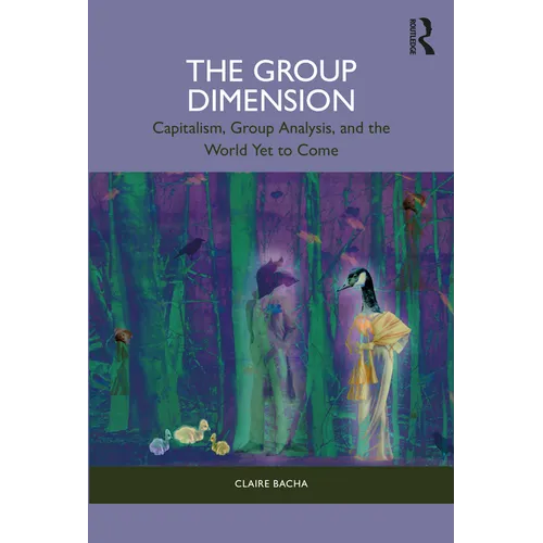 The Group Dimension: Capitalism, Group Analysis, and the World Yet to Come
