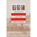Jefferson, Lincoln, and Wilson: The American Dilemma of Race and Democracy