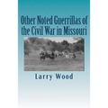 Other Noted Guerrillas of the Civil War in Missouri
