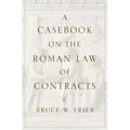 A Casebook on the Roman Law of Contracts