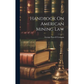 Handbook On American Mining Law