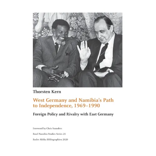 West Germany and Namibia's Path to Independence, 1969-1990: Foreign Policy and Rivalry with East Germany