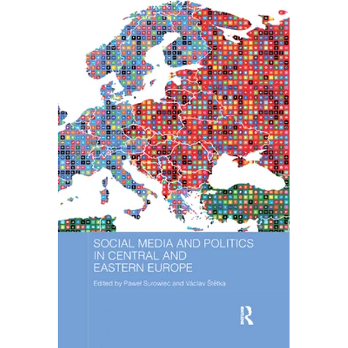 Social Media and Politics in Central and Eastern Europe