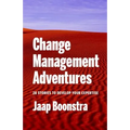 Change Management Adventures: 28 stories to develop your expertise