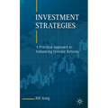Investment Strategies: A Practical Approach to Enhancing Investor Returns