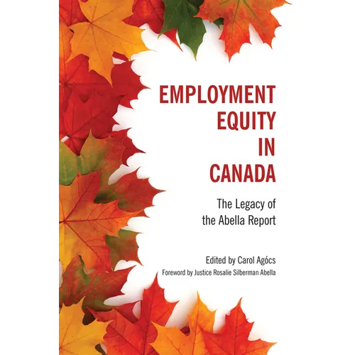 Employment Equity in Canada: The Legacy of the Abella Report