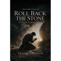 Introduction To Roll Back The Stone