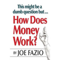 This might be a dumb question but...How Does Money Work?