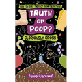 Truth or Poop? Gloriously Gross