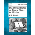 The United States vs. Blyew Et Al., for Murder