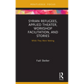 Syrian Refugees, Applied Theater, Workshop Facilitation, and Stories: While They Were Waiting