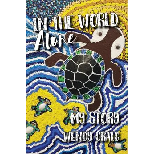 In the World Alone: My Story