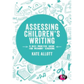 Assessing Children′s Writing: A Best Practice Guide for Primary Teaching