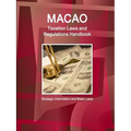 Macao Taxation Laws and Regulations Handbook - Strategic Information and Basic Laws