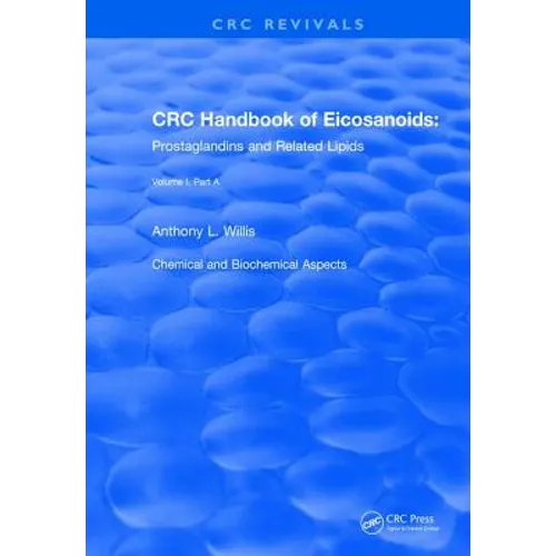 Revival: Handbook of Eicosanoids (1987): Volume I, Part A