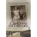 Crossing Highbridge: A Memoir of Irish America