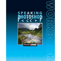 Speaking Photoshop CC Workbook