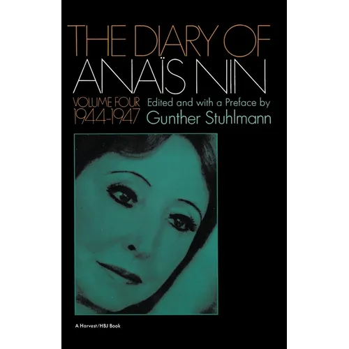 The Diary of Anais Nin Volume 4 1944-1947: Vol. 4 (1944-1947)