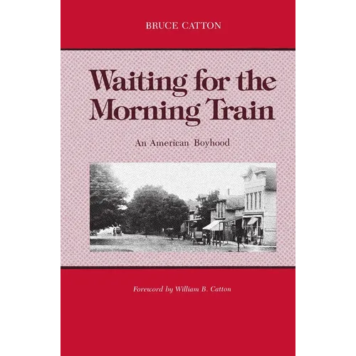 Waiting for the Morning Train: An American Boyhood