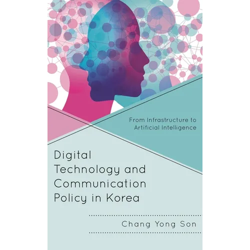 Digital Technology and Communication Policy in Korea: From Infrastructure to Artificial Intelligence