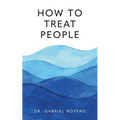 How To Treat People: The Dying Art Of Bedside Manner