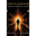The Playbook: Dispatches from a Life Still Under Construction