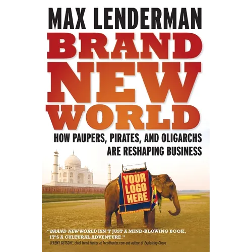 Brand New World: How Paupers, Pirates and Oligarchs Are Reshaping
