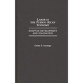 Labor in the Puerto Rican Economy: Postwar Development and Stagnation