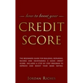 Credit Score: The beginners guide for building, repairing, raising and maintaining a good credit score. Includes a step by step prog