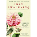 Iran Awakening: One Woman's Journey to Reclaim Her Life and Country