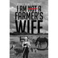 I Am Not a Farmer's Wife