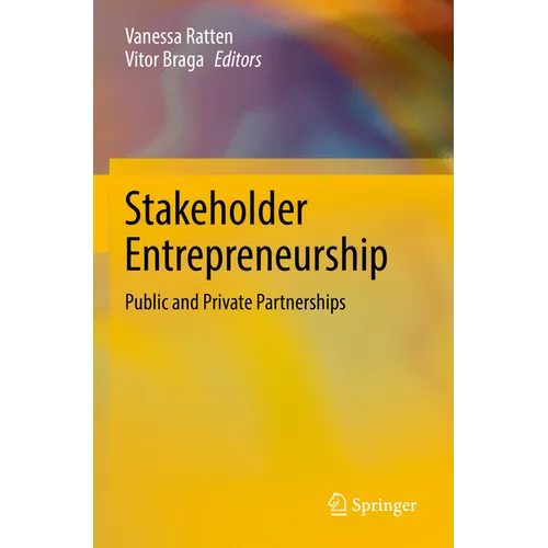 Stakeholder Entrepreneurship: Public and Private Partnerships
