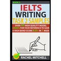 Ielts Writing Task 2 Samples: Over 40 High-Quality Model Essays for Your Reference to Gain a High Band Score 8.0+ in 1 Week (Book 3)