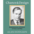 Chance & Design: Reminiscences of Science in Peace and War