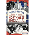 Crooked Politics in Northwest Indiana