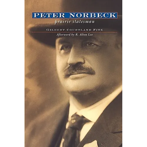 Peter Norbeck: Prairie Statesman