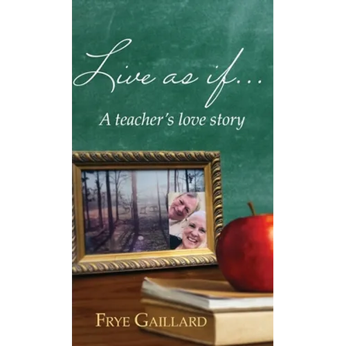 Live As If: A teacher's love story