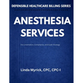 Defensible Healthcare Billing Anesthesia Services: Documentation, Compliance, and Audit Strategy for Anesthesia