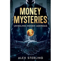 Money Mysteries: Unveiling Hidden Agendas