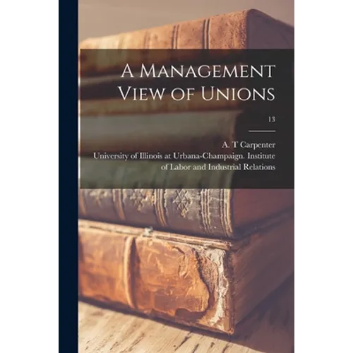 A Management View of Unions; 13