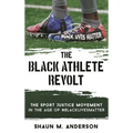 The Black Athlete Revolt: The Sport Justice Movement in the Age of #Blacklivesmatter