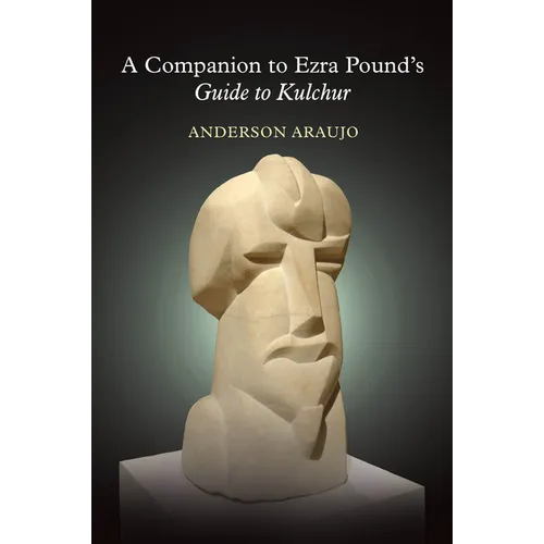 Companion to Ezra Pound`s Guide to Kultur