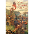 New Worlds for All: Indians, Europeans, and the Remaking of Early America