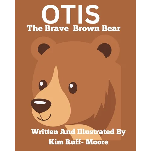Otis The Brave Brown Bear