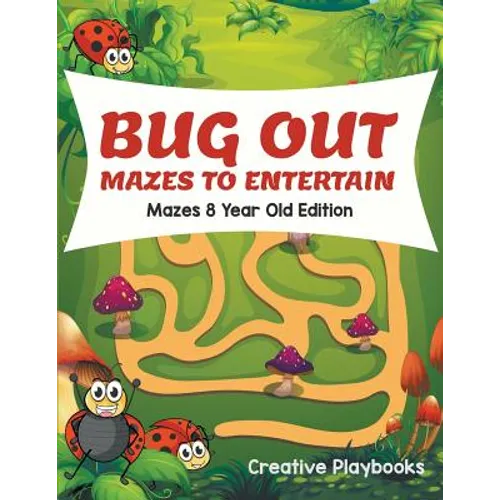 Bug Out Mazes To Entertain Mazes 8 Year Old Edition