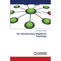 An Introductory Algebraic Topology