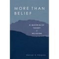 More Than Belief: A Materialist Theory of Religion