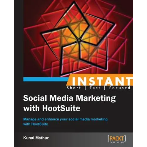 Instant Social Media Marketing with HootSuite