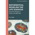 Mathematical Modeling the Life Sciences: Numerical Recipes in Python and Matlab(r)